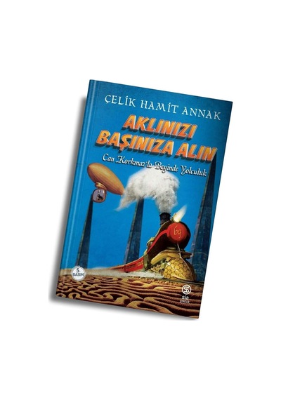 Aklınızı Başınıza Alın - Çelik Hamit Annak