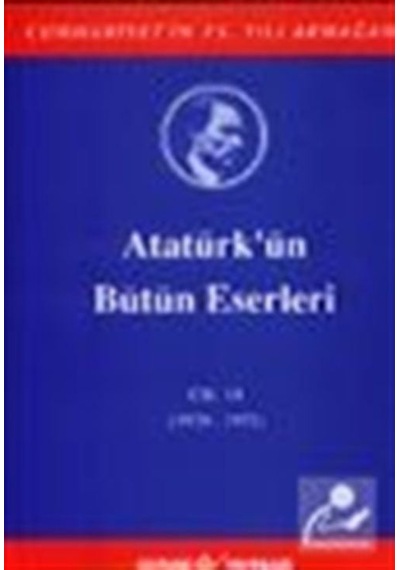 Atatürk'Ün Bütün Eserleri / 10.Cilt / Kolektif