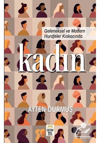 Geleneksel ve Modern Hurafeler Kıskacında Kadın / Ayten Durmuş