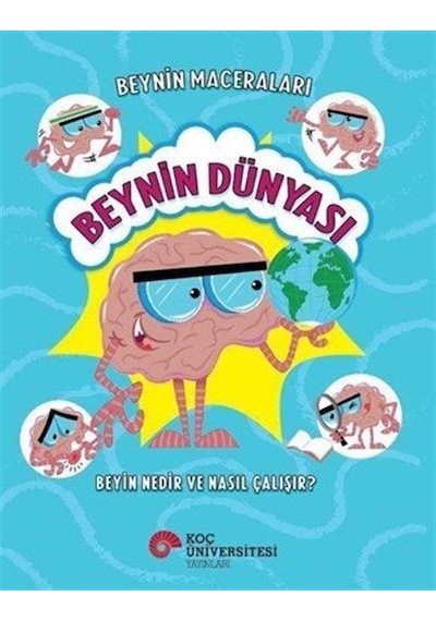 Beynin Maceraları / Beynin Dünyası Beyin Nedir Ve Nasıl Çalışı...