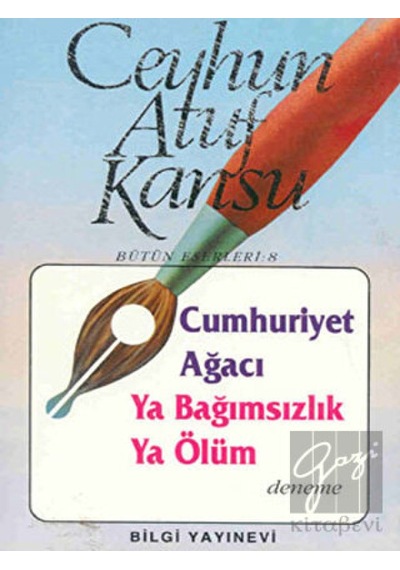 Cumhuriyet Ağacı Ya Bağımsızlık Ya Ölüm -  Bilgi Yayınevi
