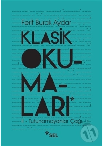 Klasik Okumaları 2  - Tutunamayanlar Çağı  - Ferit Burak Aydar  - Sel Yayıncılık