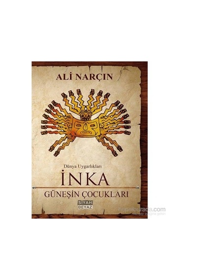İnka - Güneşin Çocukları - Ali Narçın - Siyah Beyaz