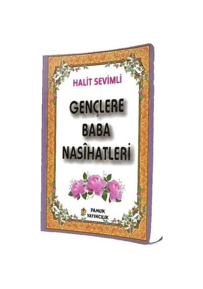 Gençlere Baba Nasihatleri  - Halit Sevimli  - Pamuk Yayıncılık