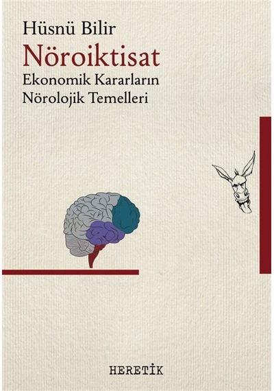 Nöroiktisat & Ekonomik Kararların Nörolojik Temelleri / Hüsnü ...