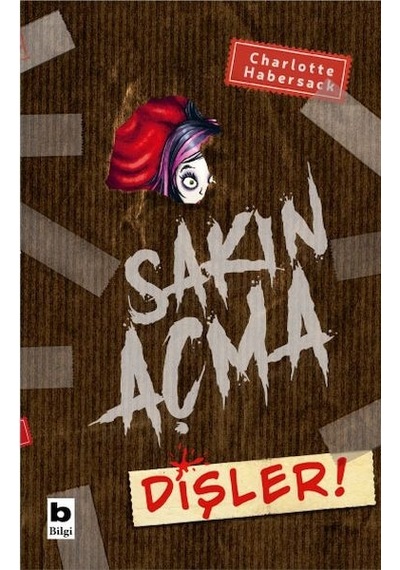 Sakın Açma Dişler! - Charlotte Habersack - Bilgi Yayınevi