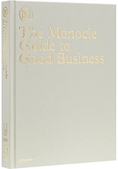 The Monocle Guide To Good Business