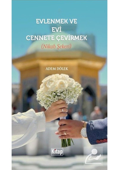 Evlenmek Evi Cennete Çevirmek Nikah Şekeri / Adem Dölek