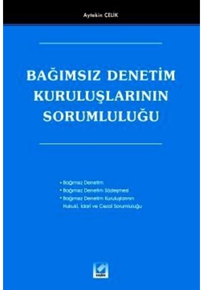 Bağımsız Denetim Kuruluşlarının Sorumluluğu - Aytekin Çelik - Seçkin Yayıncılık