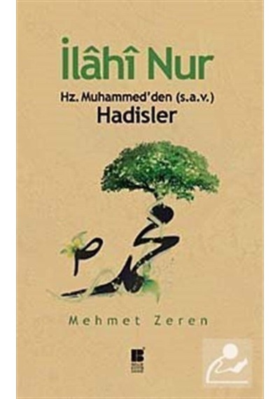 İlahi Nur Hz. Muhammed'den Hadisler - Mehmet Zeren - Bilge Kültür Sanat