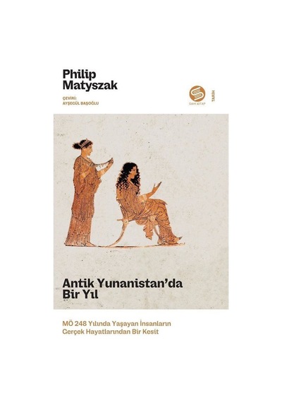 Antik Yunanistan'da Bir Yıl: Mö 248 Yılında Yaşayan İnsanların...