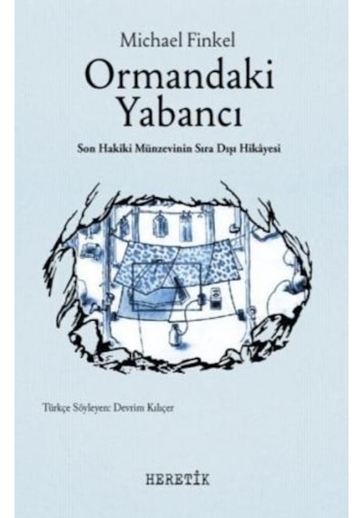 Ormandaki Yabancı - Michael Finkel - Heretik Yayıncılık