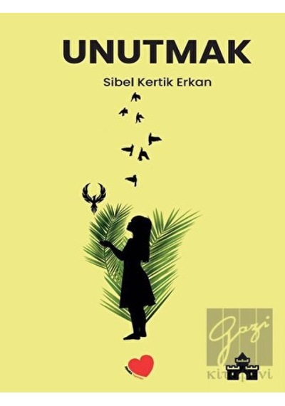 Unutmak - Sibel Kertik Erkan - Zemra Yayınları