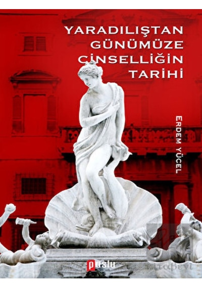 Yaradılıştan Günümüze Cinselliğin Tarih -  Puslu Yayıncılık