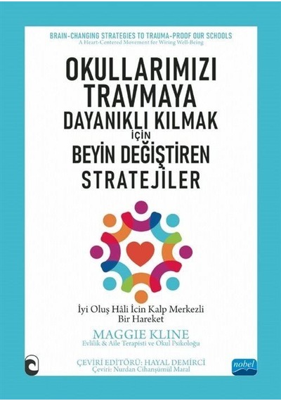 Okullarımızı Travmaya Dayanıklı Kılmak için Beyin Değiştiren Stratejiler  - Maggie Kline  - Nobel Akademik Yayıncılık