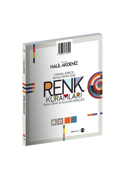 Renk Kuramları: Evrimsel Süreçte Rengin Ortaya Çıkışı Renk Görme ve Algılama Süreçleri - Halil Akdeniz - Boyut Yayın Grubu