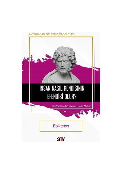 İnsan Nasıl Kendisinin Efendisi Olur / Epiktetos