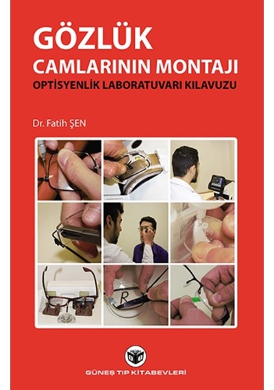 Gözlük Camlarının Montajı Optisyenlik Laboratuvarı Kılavuzu