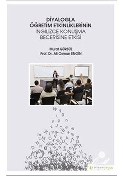Diyalogla Öğretim Etkinliklerinin İngilizce Konuşma Becerisine Etkisi - Ali Osman Engin - Hiperlink