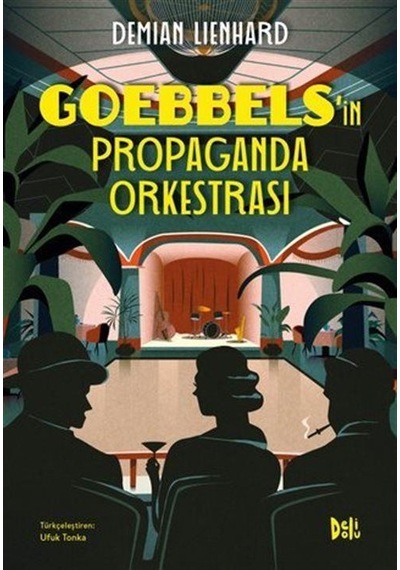Goebbels'in Propaganda Orkestrası / Demian Lienhard