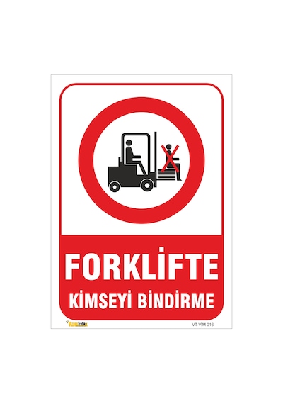 FORKLİFTE KİMSEYİ BİNDİRME LEVHASI VİM 016