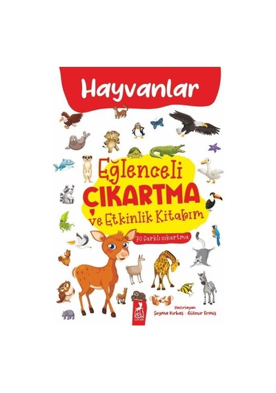 Hayvanlar - Eğlenceli Çıkartma ve Etkinlik Kitabım- Ren Kitap