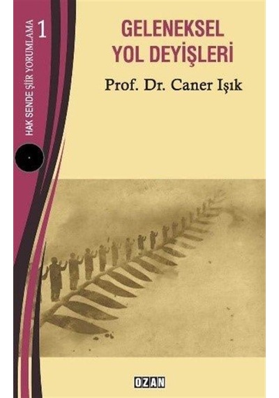 Geleneksel Yol Deyişleri - Hak Sende Şiir Yorumlama 1 - Caner Işık - Ozan Yayıncılık