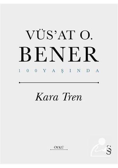 Kara Tren - 100 Yaşında - Vüsat O. Bener - Everest Yayınları