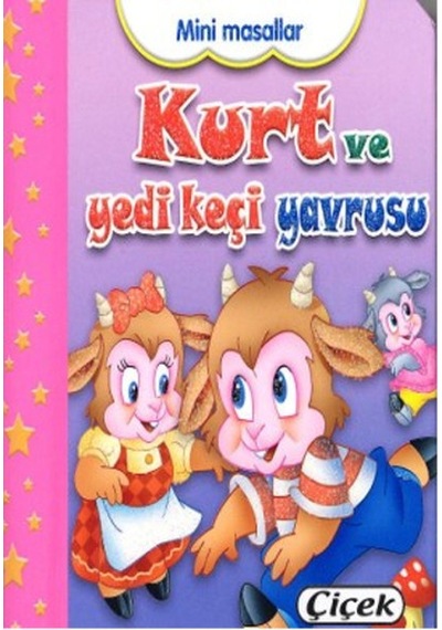 Mini Masallar - Kurt ve Yedi Keçi Yavrusu- Çiçek Yayıncılık