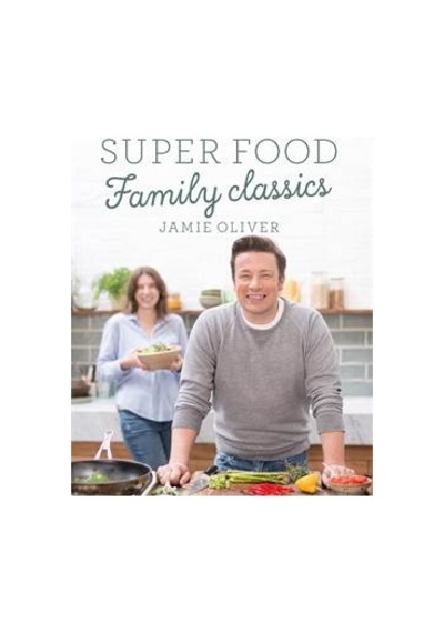 Super Food Family Classics - Jamie Oliver - Michael Joseph