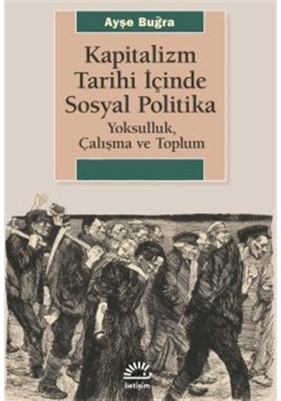 Kapitalizm Tarihi İçinde Sosyal Politika / Ayşe Buğra