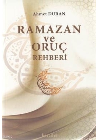 Ramazan ve Oruç Rehberi / Ahmet Duran 9786054997374