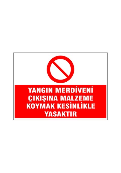 Yangın Merdivenine Malzeme Koymak Yasaktır, İsg Uyarı Levhası