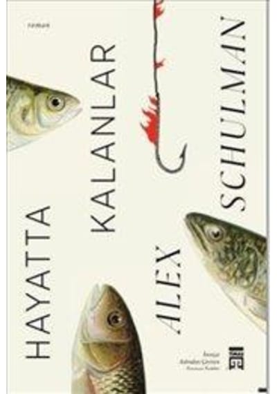 Hayatta Kalanlar - Alex Schulman - Timaş Yayınları