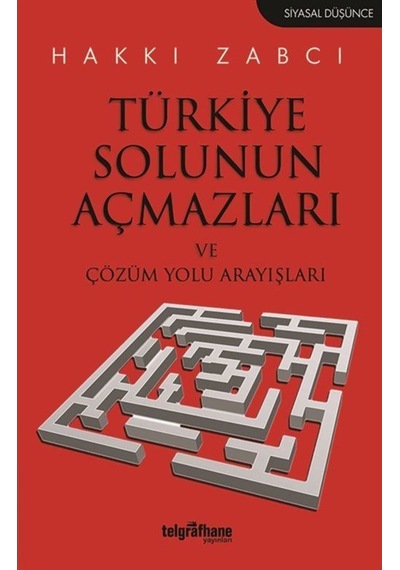 Türkiye Solunun Açmazları Ve Çözüm Yolu Arayışları / Hakkı Zabcı 9786056523151