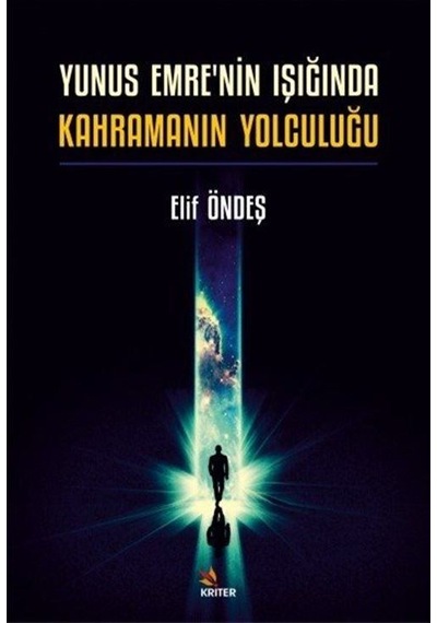 Yunus Emre'nin Işığında Kahramanın Yolculuğu / Elif Öndeş