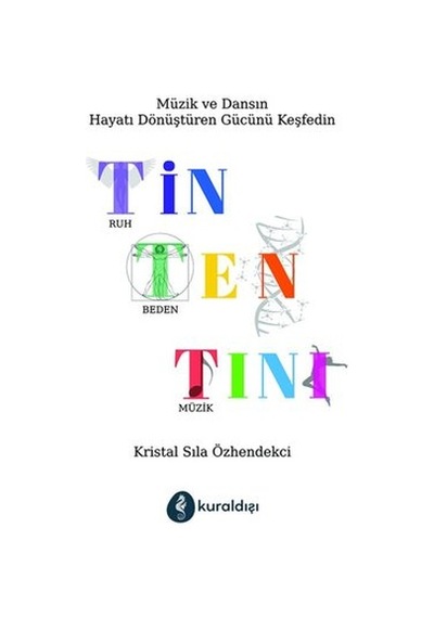 Tin Ten Tini - Müzik ve Dansın Hayatı Dönüştüren Gücünü Keşfedin - Kristal Sıla Özhendekci - Kuraldışı Yayınları
