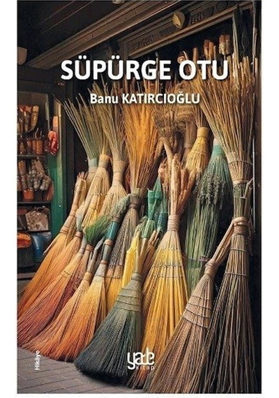Süpürge Otu / Banu Katırcıoğlu