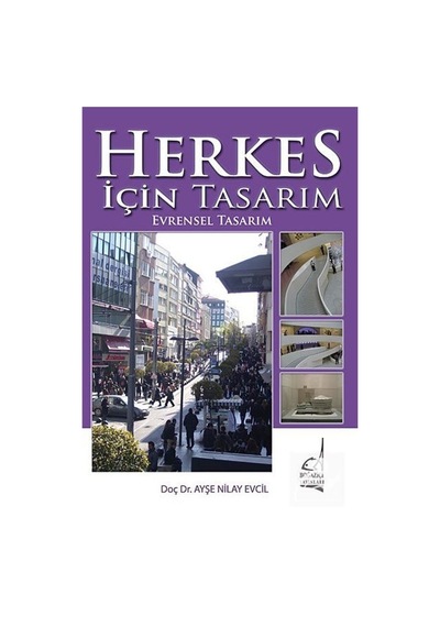 Herkes İçin Tasarım - Evrensel Tasarım - Ayşe Nilay Evcil - Boğaziçi Yayınları
