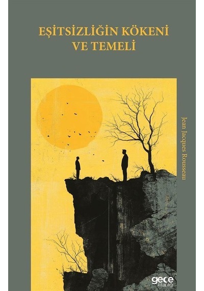 Eşitsizliğin Kökeni Ve Temeli / Jean Jacques Rousseau