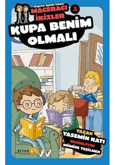 Kupa Benim Olmalı-Maceracı İkizler 3 - Yasemin Katı - Beyan Yayınları