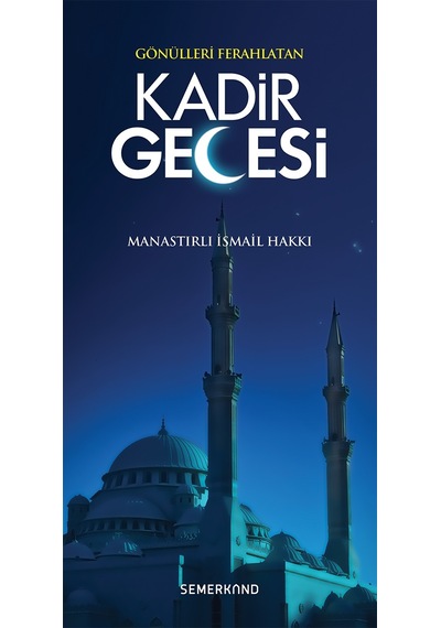 Gönülleri Ferahlatan Kadir Gecesi  - İsmail Hakkı  - Semerkand Yayınları