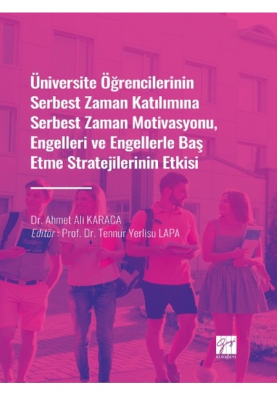 Üniversite Öğrencilerinin Serbest Zaman Motivasyonu, Engelleri Ve Engellerle Baş Etme Stratejilerini - Dr. Bilim & Teknik 26655253