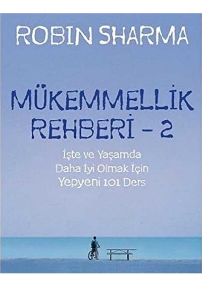 Mükemmellik Rehberi - 2: İşte Ve Yaşamda Daha İyi Olmak İçin Yepyeni 101 Ders İlk Baskı 2014