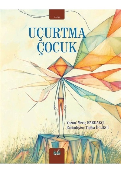 Uçurtma Çocuk / Meriç Bardakçı