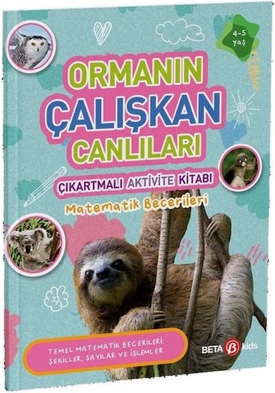 Ormanın Çalışkan Canlıları - Çıkartmalı Aktivite Kitabı - Buket Kurt - Beta Kids