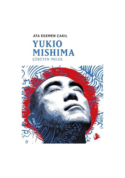 Yukio Mishima: Çürüyen Melek - Ata Egemen Çakıl - Japon Yayınları