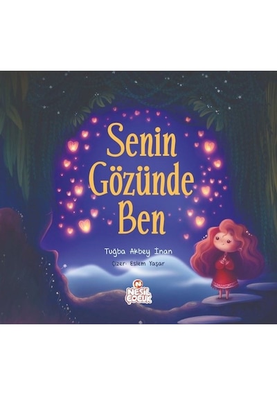 Senin Gözünde Ben - Tuğba Akbey İnan - Nesil Çocuk Yayınları
