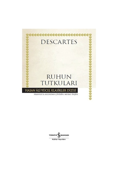 Ruhun Tutkuları - Rene Descartes - İş Bankası Kültür Yayınları