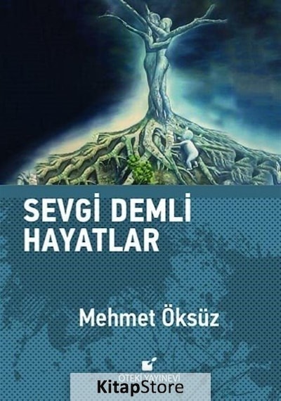 Sevgi Demli Hayatlar - Mehmet Öksüz - Öteki Yayınevi